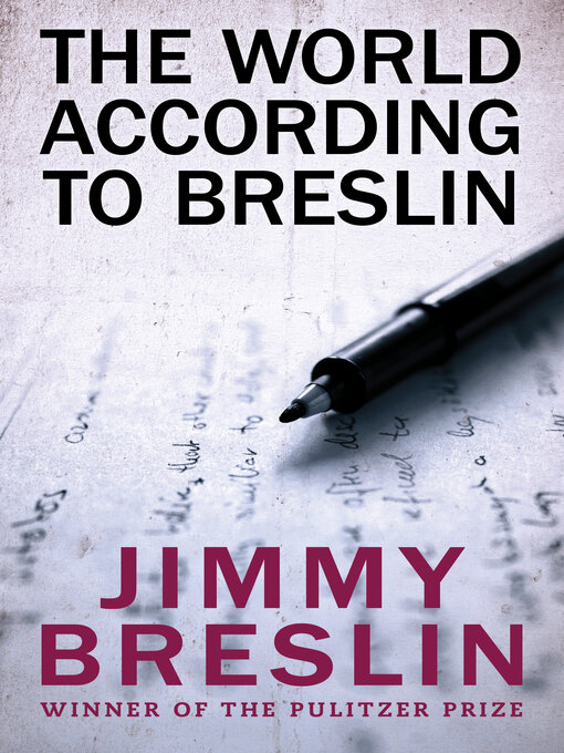 Title details for World According to Breslin by Jimmy  Breslin - Available
